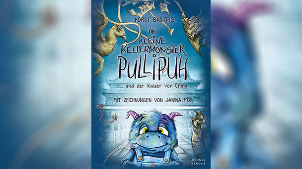 Neues Kinderbuch aus Baden-Baden – „Das kleine Kellermonster Pullipuh und der Kaiser von China“