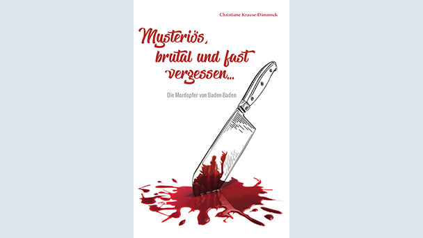 Buch über die schlimmsten Mordfälle in Baden-Baden – Auch der Mord am 15-jährigen Hans Michler im alten Hotel Runkewitz 