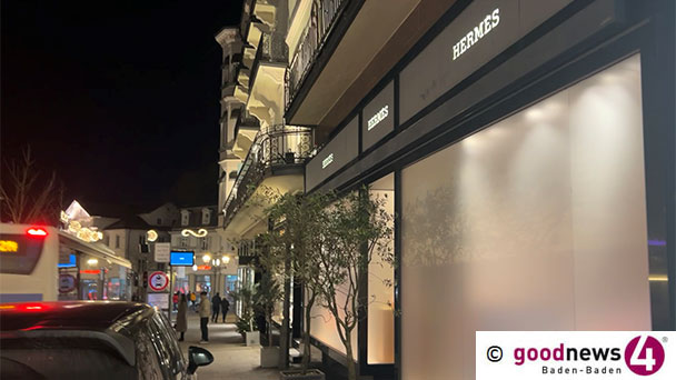 Bittere Pille für Baden-Baden – Hermès sagt Tschüss – „Es ist uns eine Freude, Sie in unserer Boutique in Stuttgart willkommen zu heißen“ 